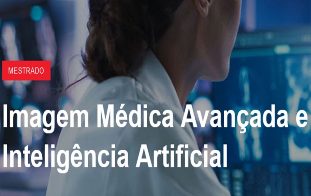 Mestrado em Imagem Médica Avançada e Inteligência Artificial